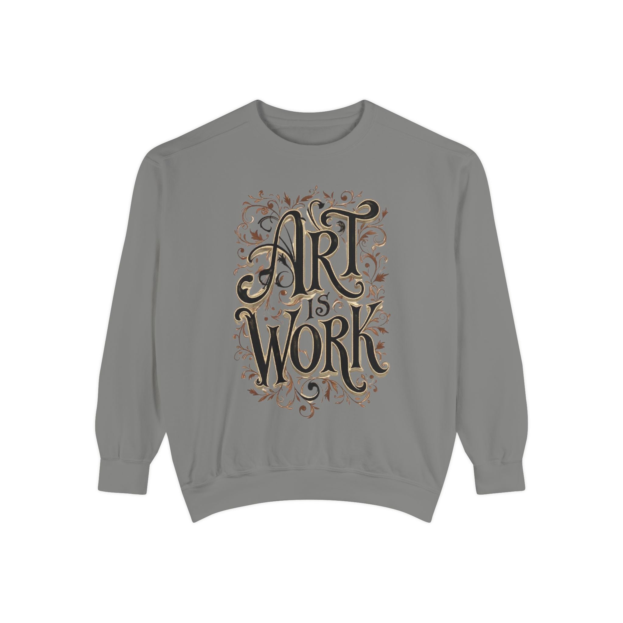 Art Is Work Unisex Sweatshirt, Casual Crewneck Sweater, Gift for Creatives, Graphic Pullover, Cozy Streetwear, Artistic Apparel