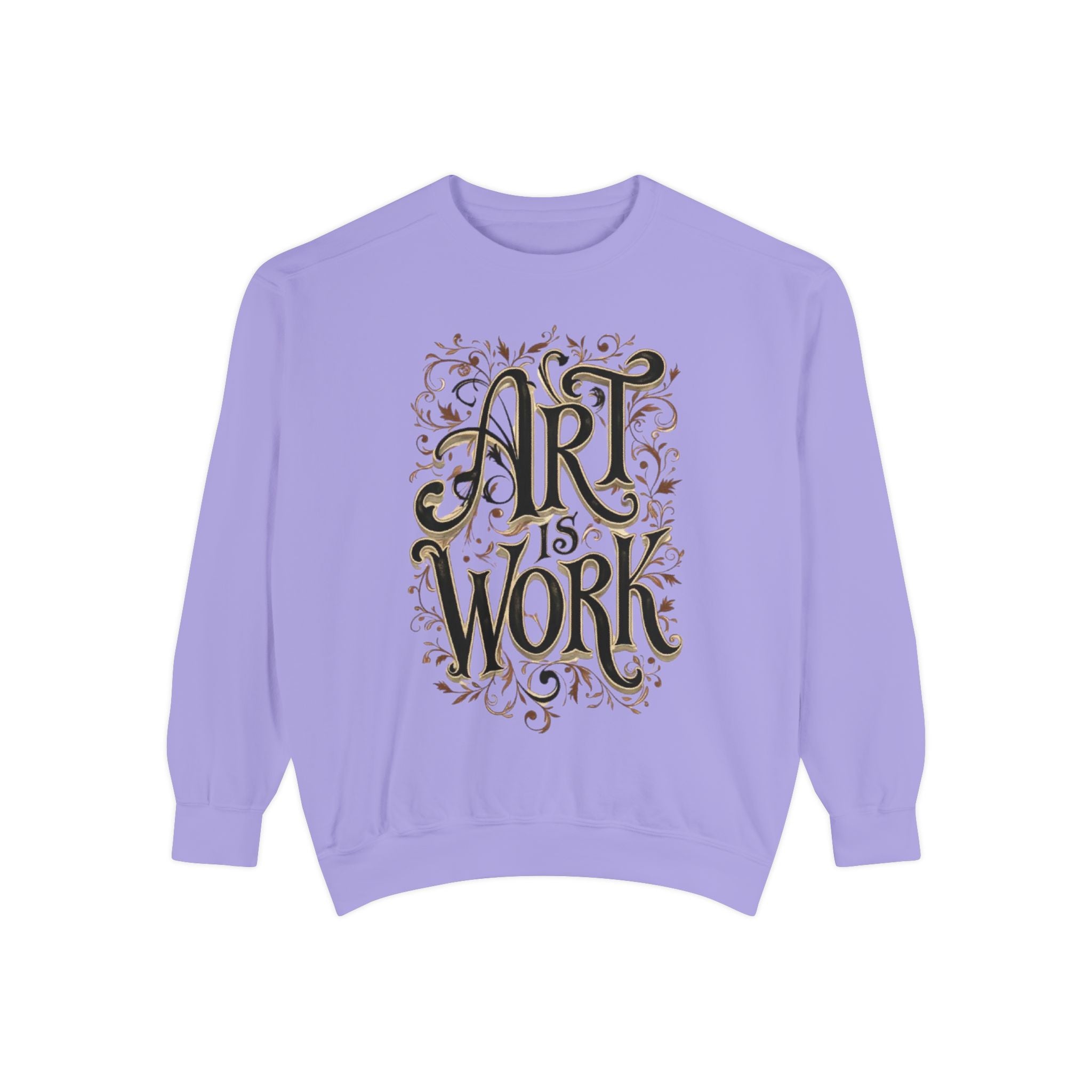 Art Is Work Unisex Sweatshirt, Casual Crewneck Sweater, Gift for Creatives, Graphic Pullover, Cozy Streetwear, Artistic Apparel