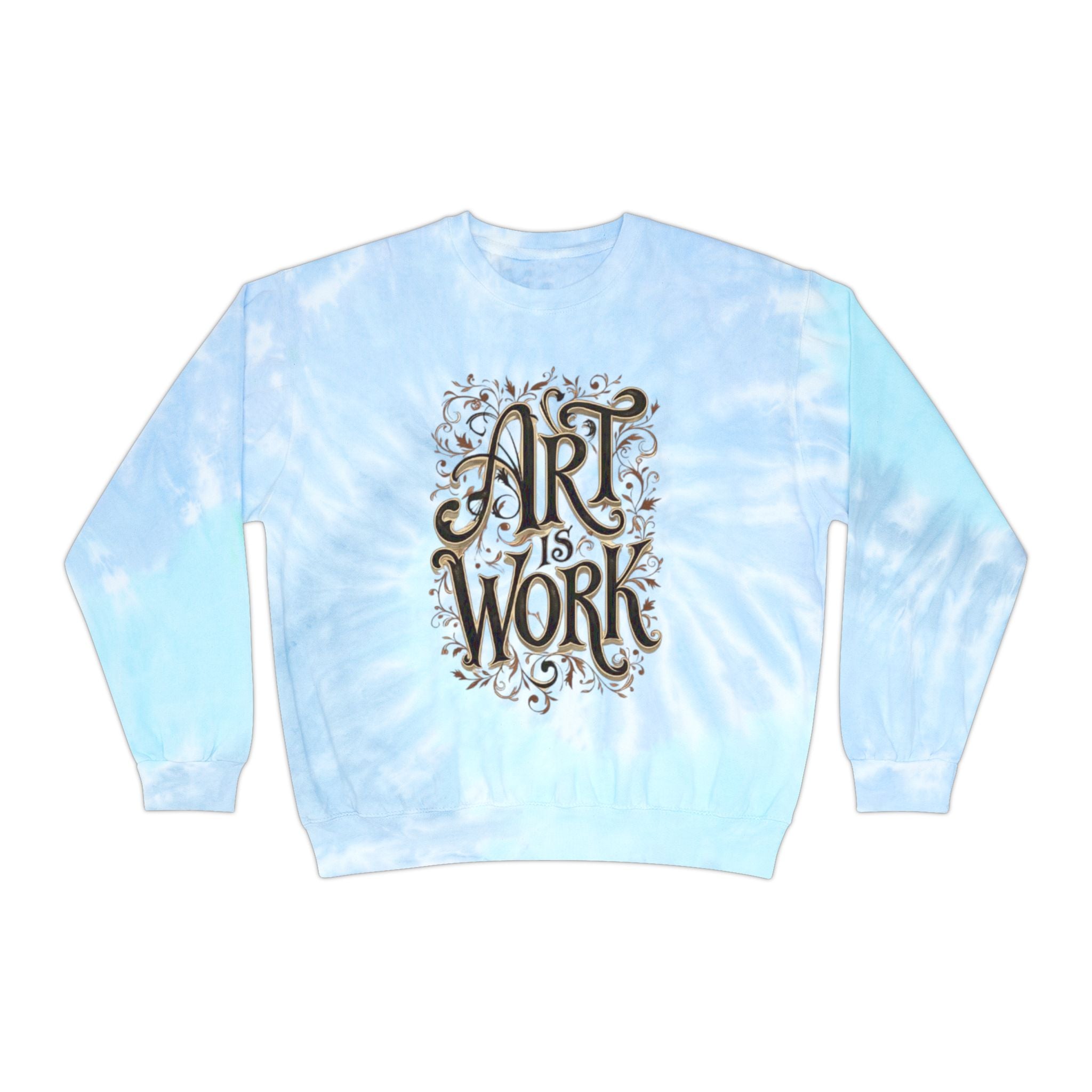 Art is Work Tie-Dye Sweatshirt, Unisex Graphic Sweater, Trendy Artsy Apparel, Gift for Creatives, Comic Lovers, Casual Wear