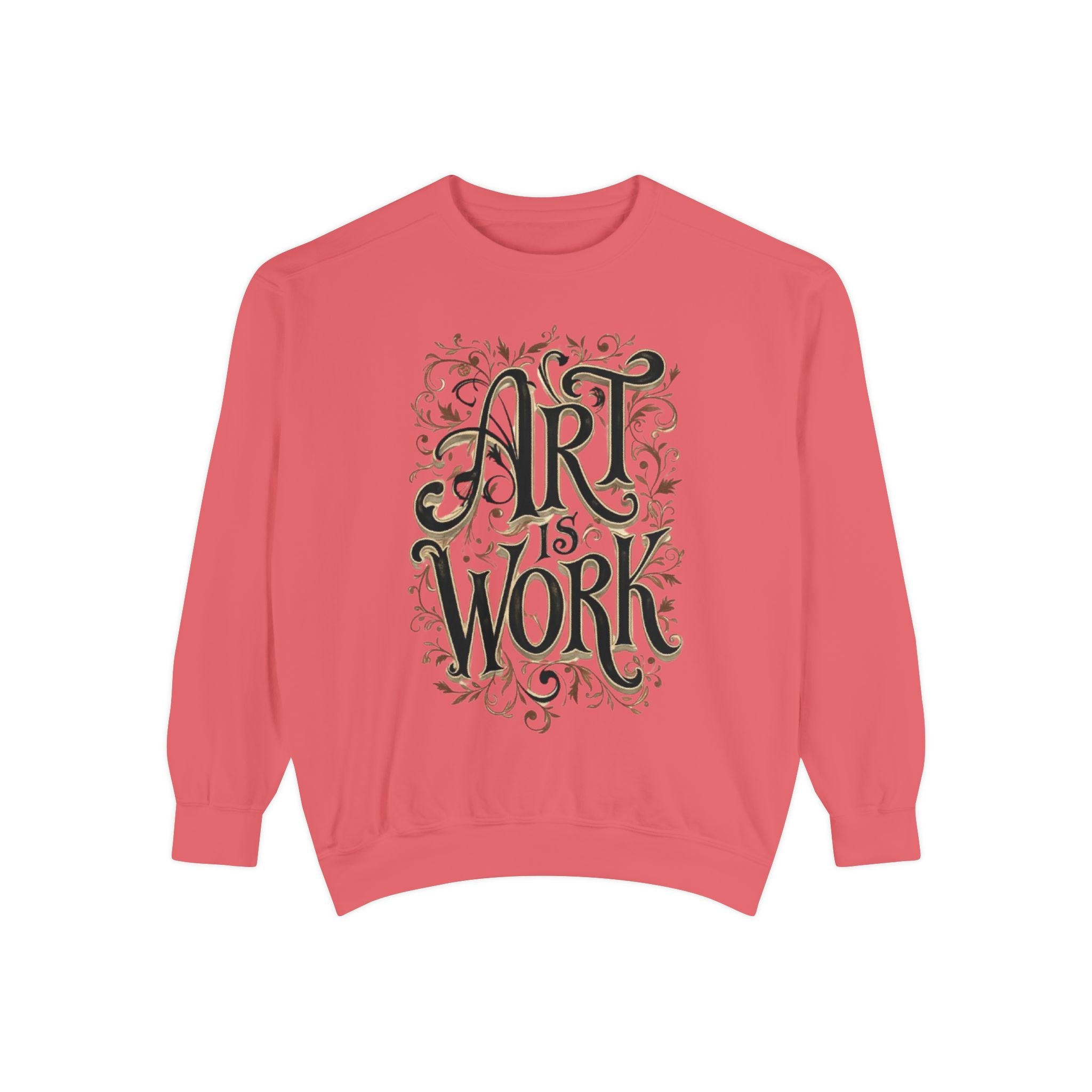 Art Is Work Unisex Sweatshirt, Casual Crewneck Sweater, Gift for Creatives, Graphic Pullover, Cozy Streetwear, Artistic Apparel