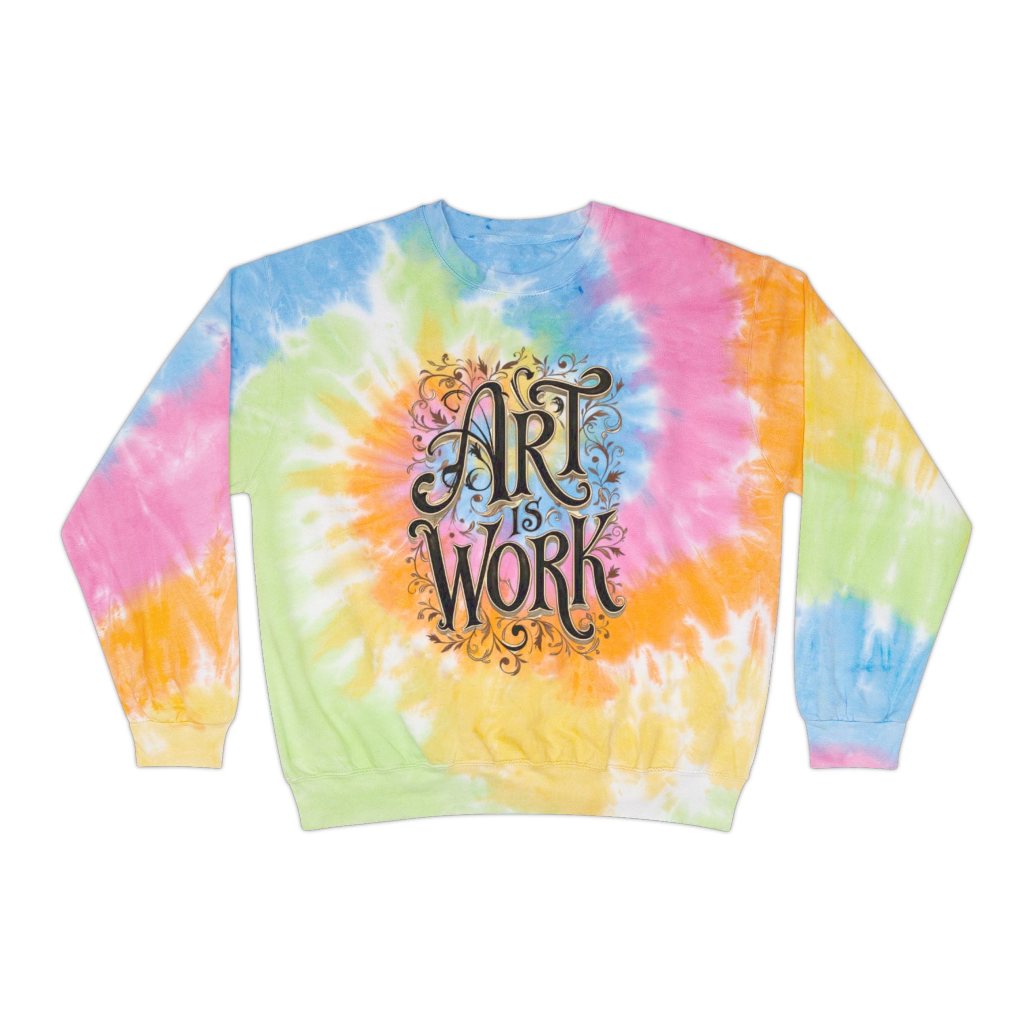 Art is Work Tie-Dye Sweatshirt, Unisex Graphic Sweater, Trendy Artsy Apparel, Gift for Creatives, Comic Lovers, Casual Wear