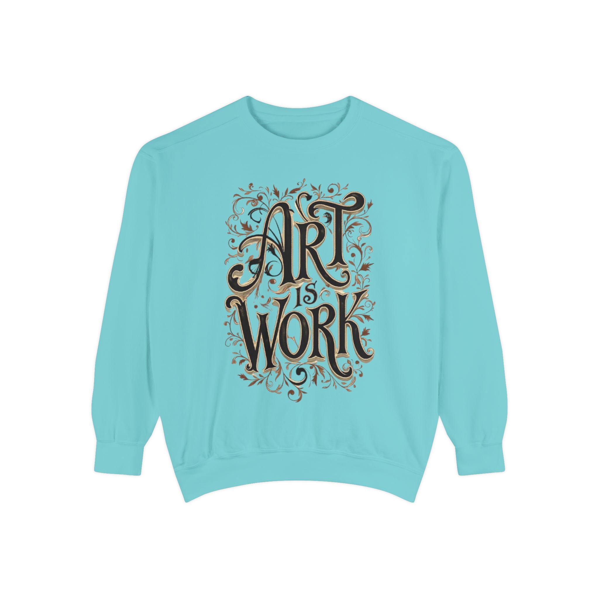 Art Is Work Unisex Sweatshirt, Casual Crewneck Sweater, Gift for Creatives, Graphic Pullover, Cozy Streetwear, Artistic Apparel