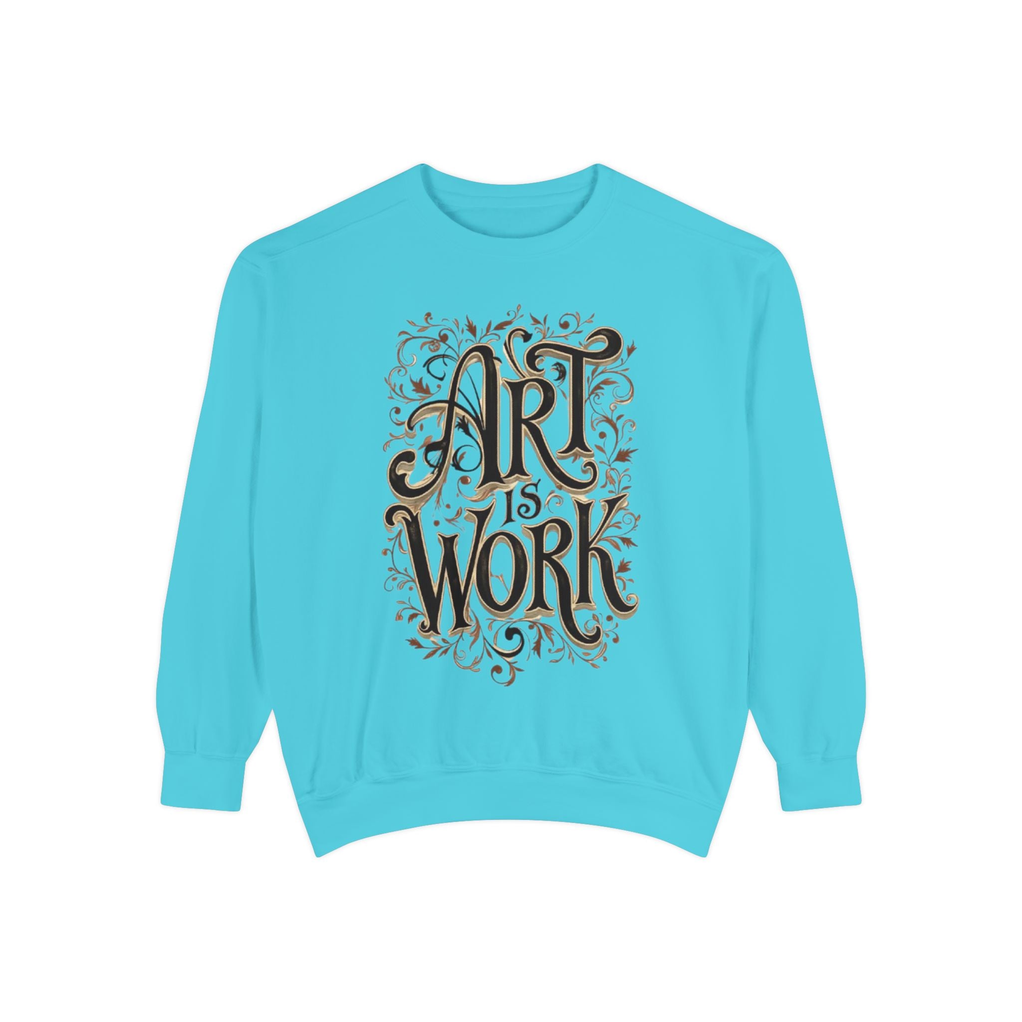 Art Is Work Unisex Sweatshirt, Casual Crewneck Sweater, Gift for Creatives, Graphic Pullover, Cozy Streetwear, Artistic Apparel
