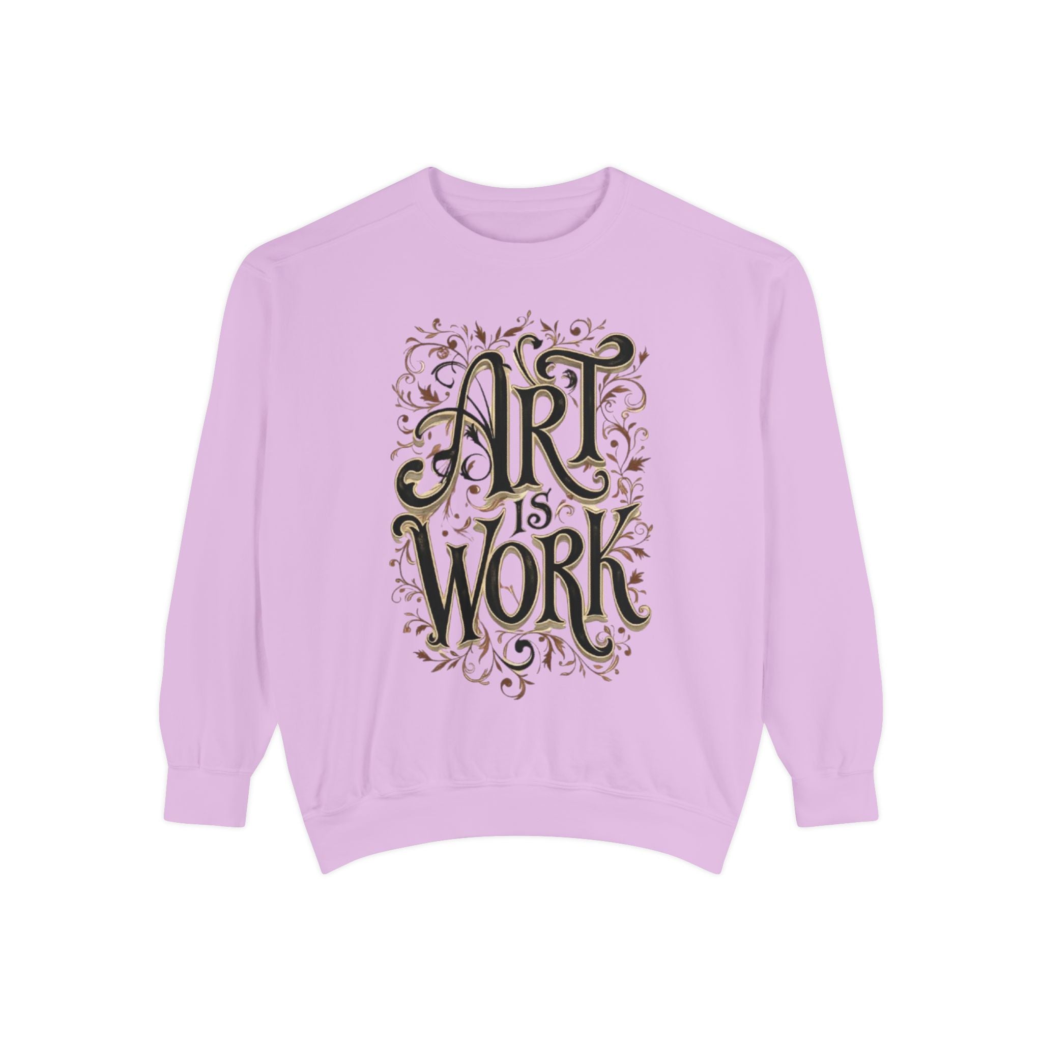 Art Is Work Unisex Sweatshirt, Casual Crewneck Sweater, Gift for Creatives, Graphic Pullover, Cozy Streetwear, Artistic Apparel